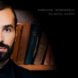Ramadan Müminoğlu&nbsp;En Güzel Kader