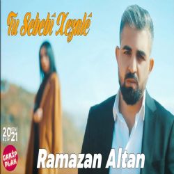 Ramazan Altan&nbsp;Tu Sebebi Xezale