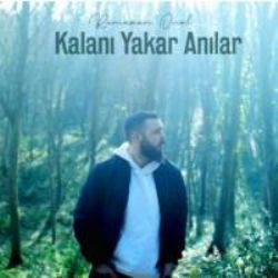Ramazan Önal&nbsp;Kalanı Yakar Anılar
