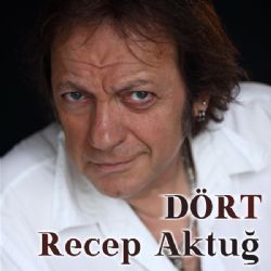 Recep Aktuğ&nbsp;Dört