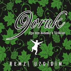 Remzi Uzgidim&nbsp;Egeden Akdenize Türküler