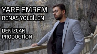 Renas Yolbilen&nbsp;Yare Emrem