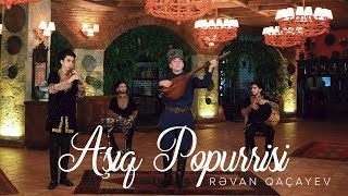 Revan Qaçayev&nbsp;Aşıq Popurrisi