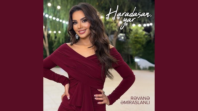 Revane Emiraslanlı&nbsp;Haradasan, Yar