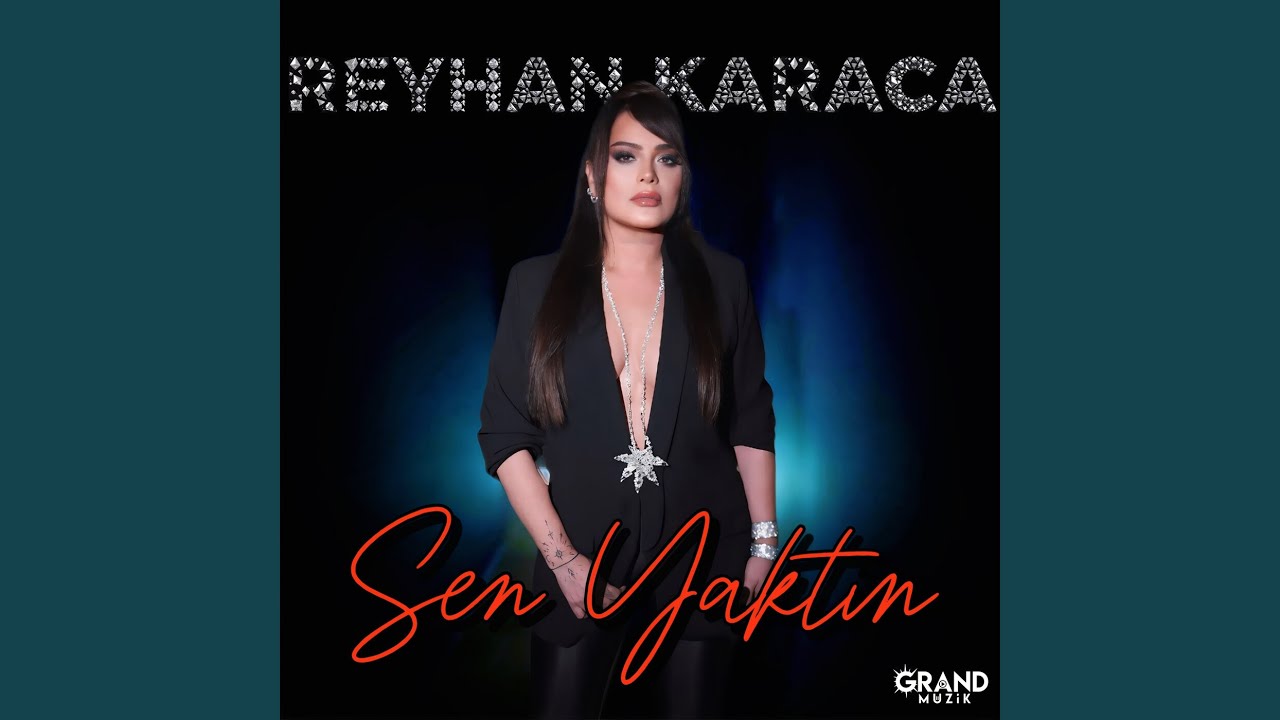 Reyhan Karaca&nbsp;Sen Yaktın