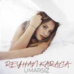 Reyhan Karaca&nbsp;Umarsız