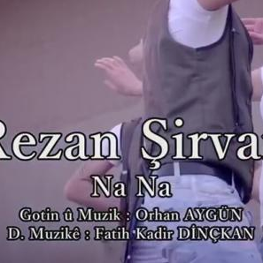 Rezan Şirvan&nbsp;Na Na