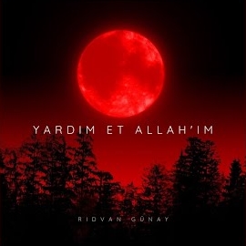 Rıdvan Günay&nbsp;Yardım Et Allahım