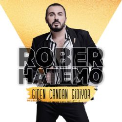 Rober Hatemo&nbsp;Giden Candan Gidiyor