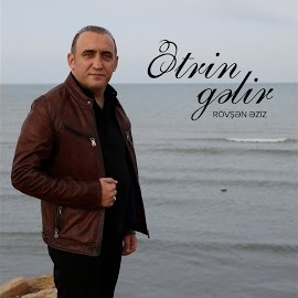 Rövşen Eziz&nbsp;Etrin Gelir