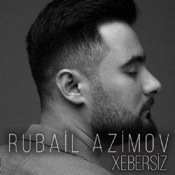 Rubail Azimov&nbsp;Xebersiz