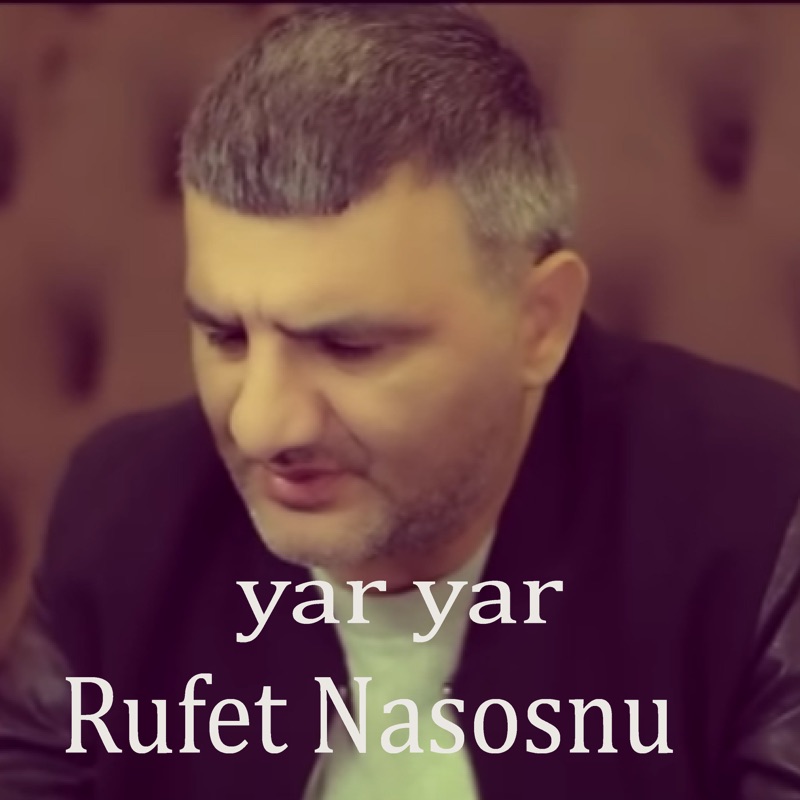 Rüfet Nasosnu&nbsp;Yar Yar