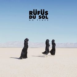 Rüfüs Du Sol&nbsp;No Place