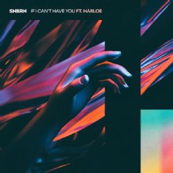 SNBRN&nbsp;If I Cant Have You