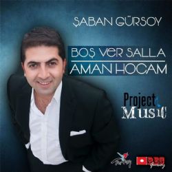 Şaban Gürsoy&nbsp;Boşver Salla