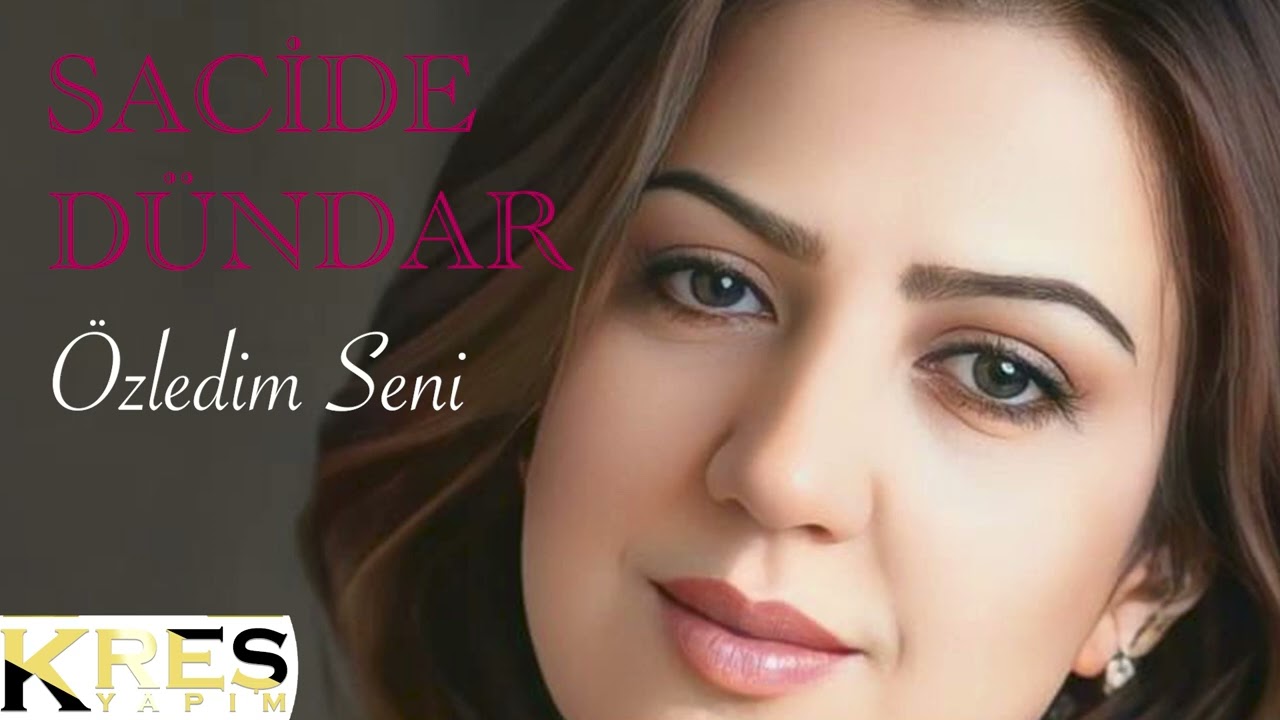 Sacide Dündar&nbsp;Özledim Seni