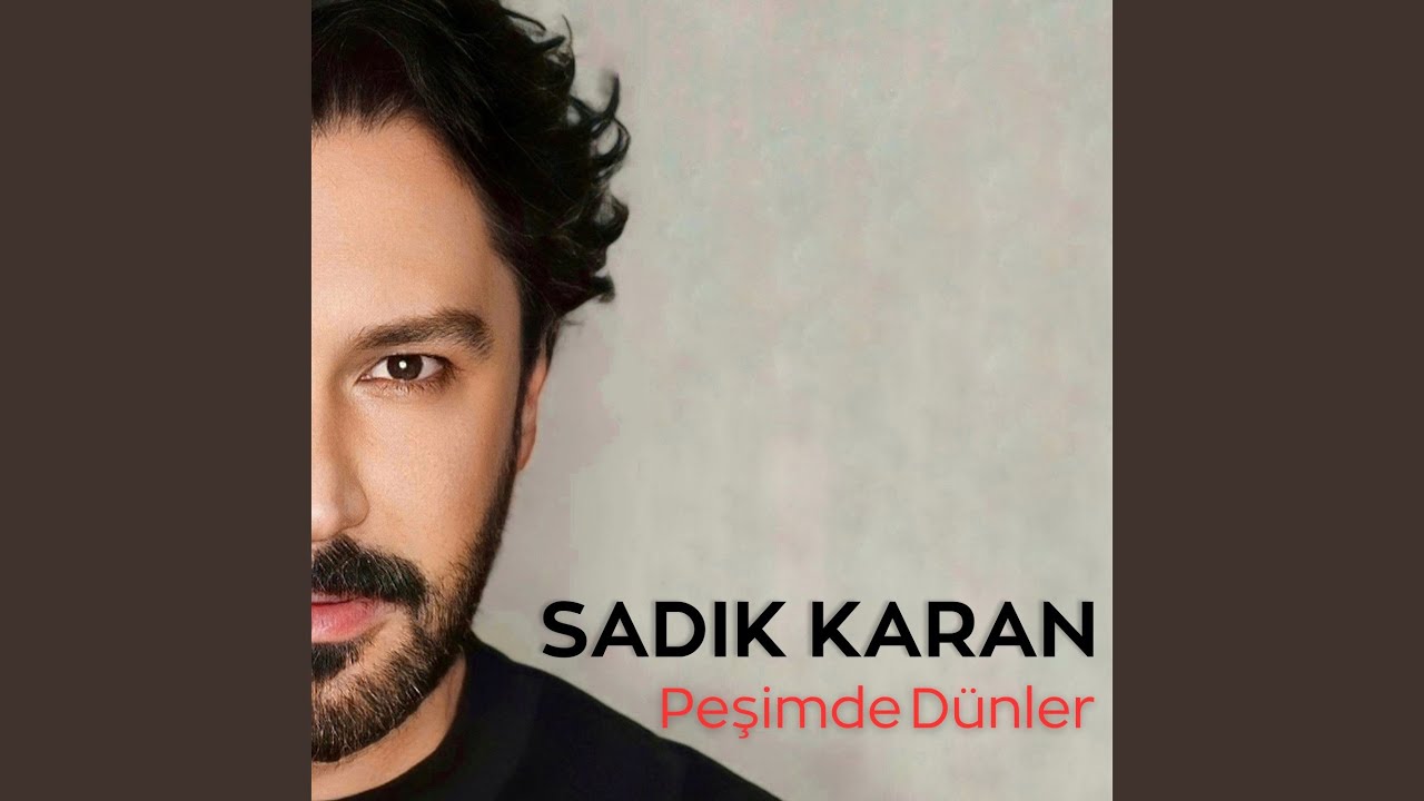 Sadık Karan&nbsp;Peşimde Dünler