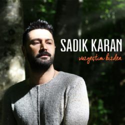 Sadık Karan&nbsp;Vazgeçtim Bizden