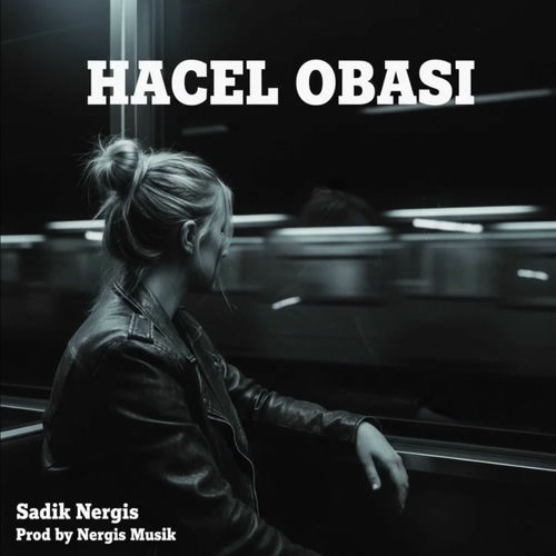 Sadık Nergis&nbsp;HACEL OBASI ft Mihriban