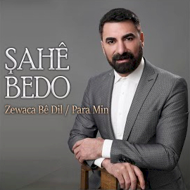 Şahe Bedo&nbsp;Zewaca Be Dil Para Min