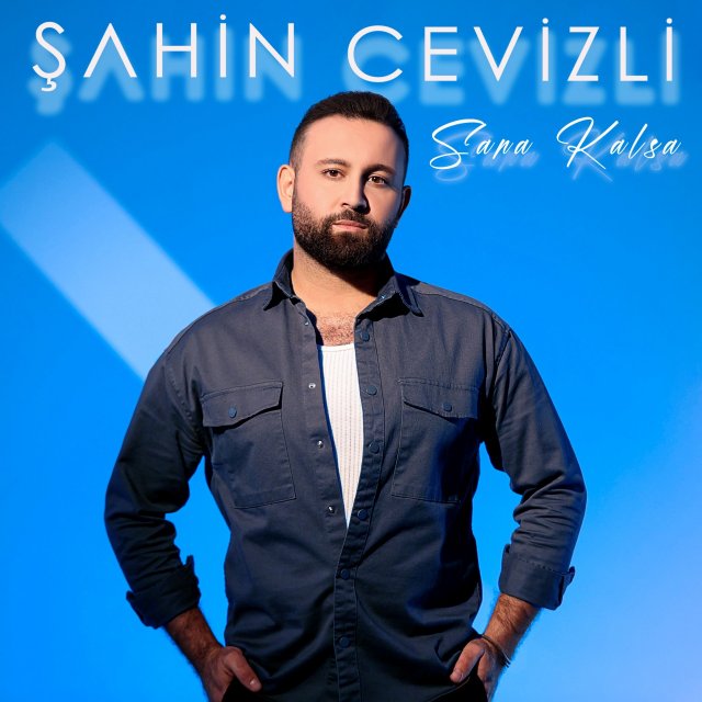 Şahin Cevizli&nbsp;Sana Kalsa