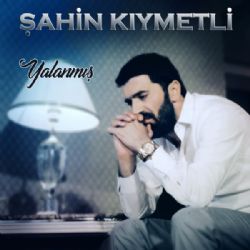 Şahin Kıymetli&nbsp;Yalanmış