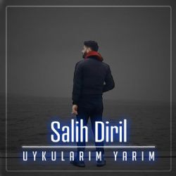 Salih Diril&nbsp;Uykularım Yarım