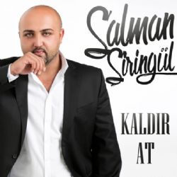Salman Şiringül&nbsp;Kaldır At