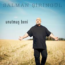Salman Şiringül&nbsp;Unutmuş Beni