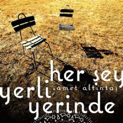 Samet Altıntaş&nbsp;Her Şey Yerli Yerinde