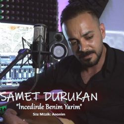Samet Durukan&nbsp;İncedir De Benim Yarim