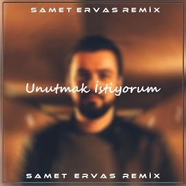 Samet Ervas&nbsp;Unutmak İstiyorum