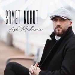 Samet Nohut&nbsp;Aşk Makamı