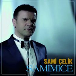 Sami Çelik&nbsp;Samimice