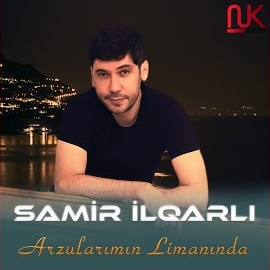 Samir İlqarlı&nbsp;Arzularımın Limanında