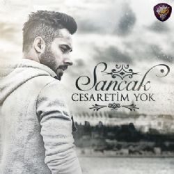 Sancak&nbsp;Cesaretim Yok