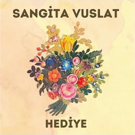 Sangita Vuslat&nbsp;Hediye