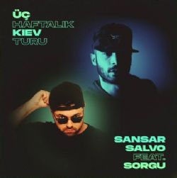 Sansar Salvo&nbsp;Üç Haftalık Kiev Turu