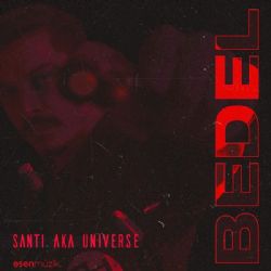 Santi Aka Universe&nbsp;Bedel