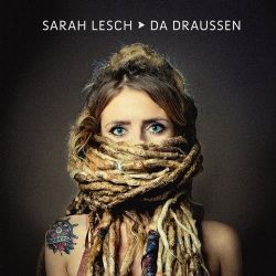 Sarah Lesch&nbsp;Da Draussen