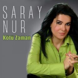 Saray Nur&nbsp;Kötü Zaman