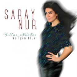 Saray Nur&nbsp;Yıllar Nankör
