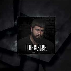 Sarkhan&nbsp;O Baxışlar