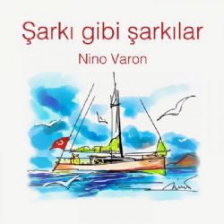 Şarkı Gibi Şarkılar&nbsp;Nino Varon