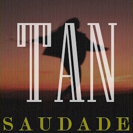Saudade&nbsp;Tan