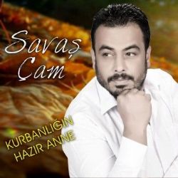 Savaş Çam&nbsp;Kurbanlığın Hazır Anne