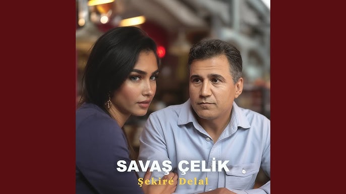 Savaş Çelik&nbsp;Şekire Delal