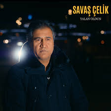 Savaş Çelik&nbsp;Yalan Oldun
