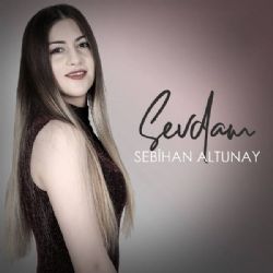 Sebihan Altunay&nbsp;Sevdam