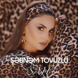 Şebnem Tovuzlu&nbsp;Şah